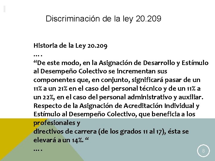 WWW. CONAFUTECH. CL Discriminación de la ley 20. 209 Historia de la Ley 20.