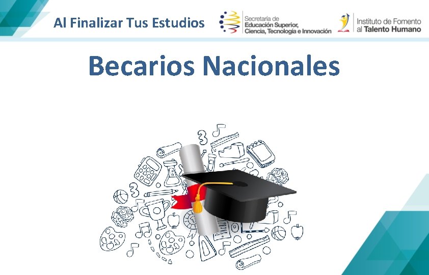 Al Finalizar Tus Estudios Becarios Nacionales 