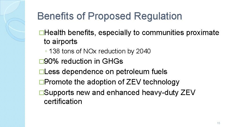 Benefits of Proposed Regulation �Health benefits, especially to communities proximate to airports ◦ 138