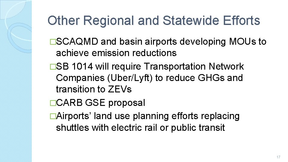 Other Regional and Statewide Efforts �SCAQMD and basin airports developing MOUs to achieve emission