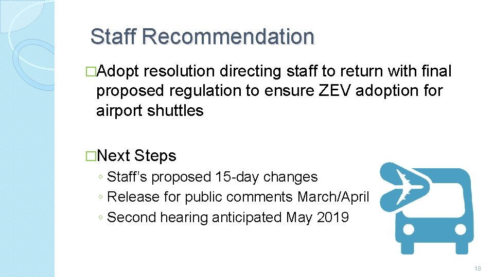 Staff Recommendation �Adopt resolution directing staff to return with final proposed regulation to ensure