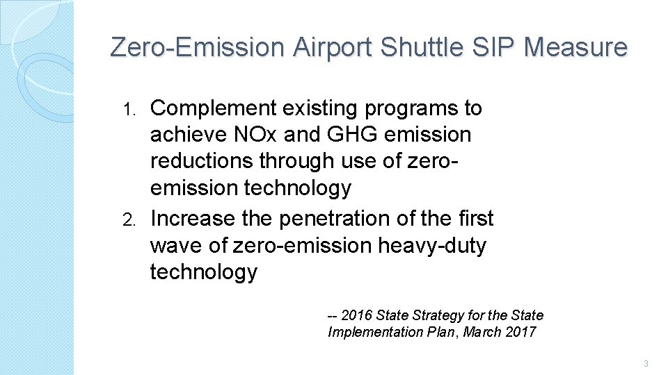 Zero-Emission Airport Shuttle SIP Measure Complement existing programs to achieve NOx and GHG emission