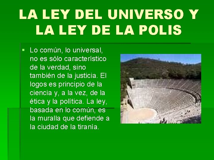 LA LEY DEL UNIVERSO Y LA LEY DE LA POLIS § Lo común, lo