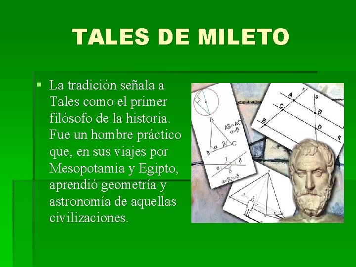 TALES DE MILETO § La tradición señala a Tales como el primer filósofo de