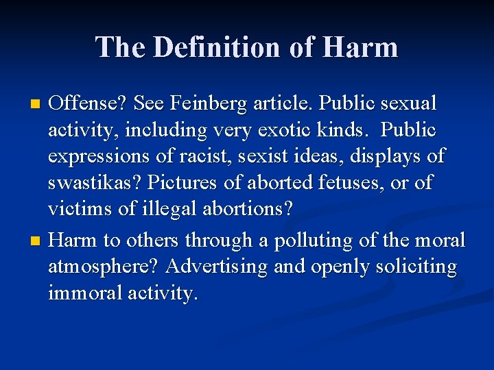 The Definition of Harm Offense? See Feinberg article. Public sexual activity, including very exotic