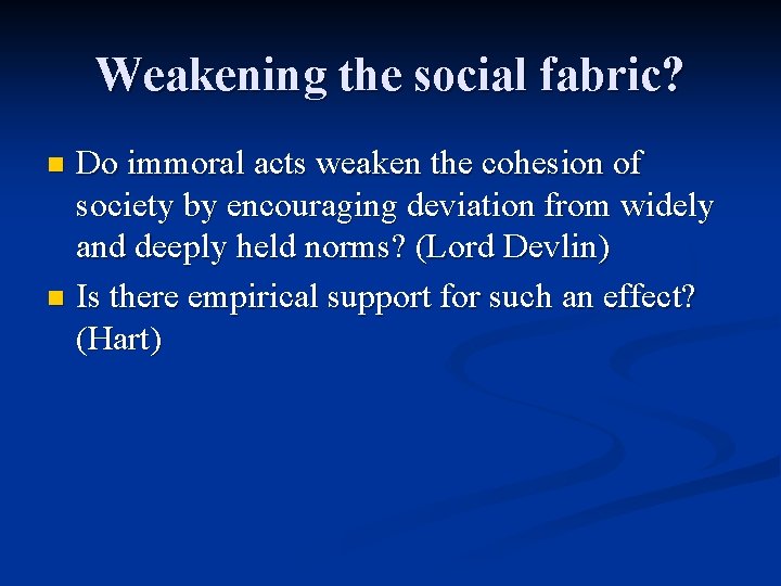 Weakening the social fabric? Do immoral acts weaken the cohesion of society by encouraging