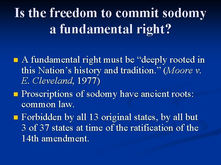 Is the freedom to commit sodomy a fundamental right? A fundamental right must be