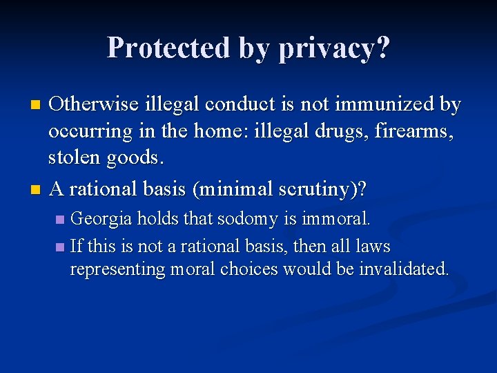 Protected by privacy? Otherwise illegal conduct is not immunized by occurring in the home:
