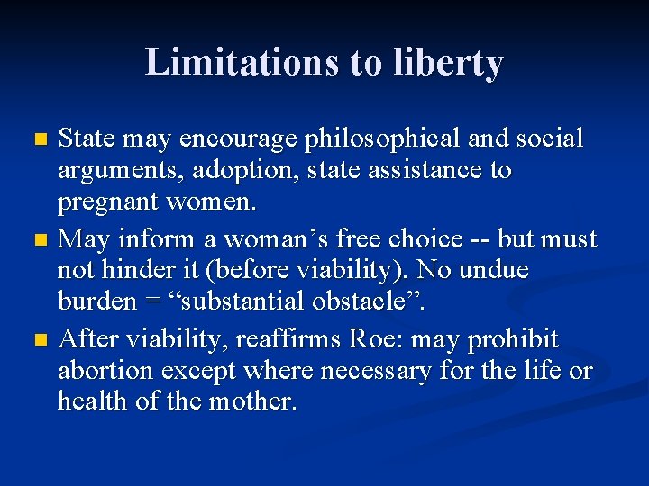 Limitations to liberty State may encourage philosophical and social arguments, adoption, state assistance to