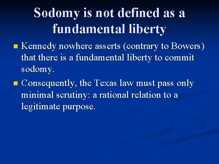 Sodomy is not defined as a fundamental liberty Kennedy nowhere asserts (contrary to Bowers)
