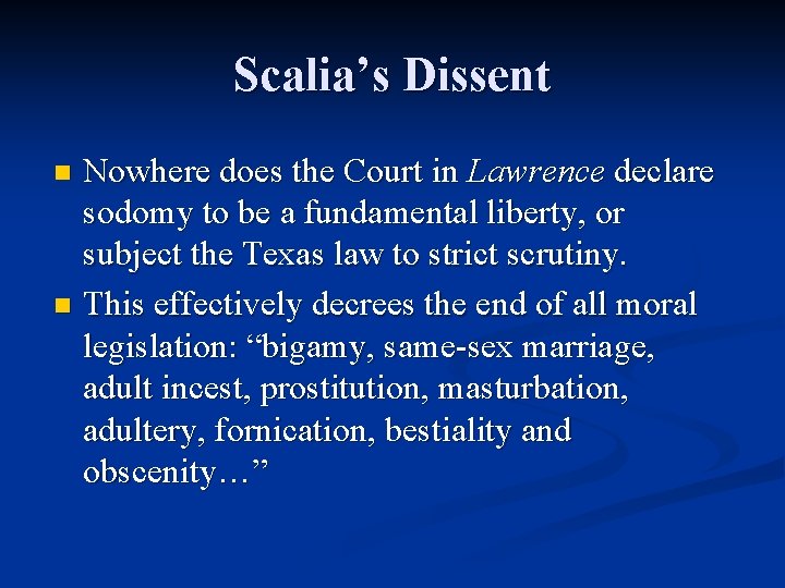 Scalia’s Dissent Nowhere does the Court in Lawrence declare sodomy to be a fundamental