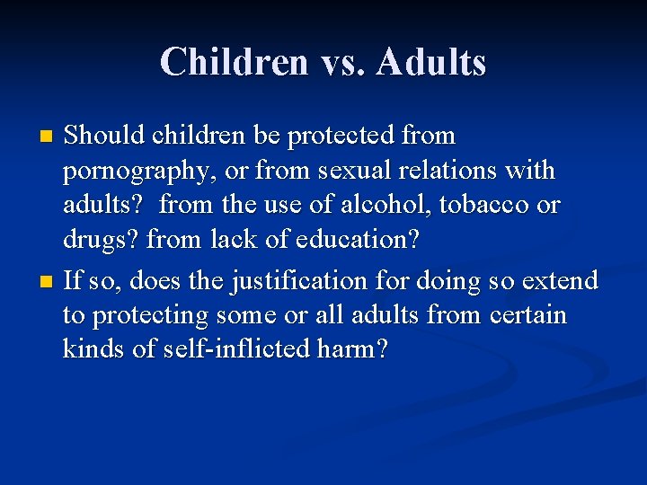 Children vs. Adults Should children be protected from pornography, or from sexual relations with