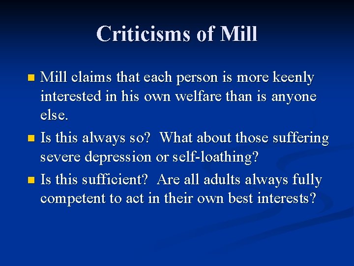 Criticisms of Mill claims that each person is more keenly interested in his own