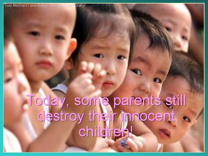 Two Mothers! one Baby! The Big Court Story! Today, some parents still destroy their