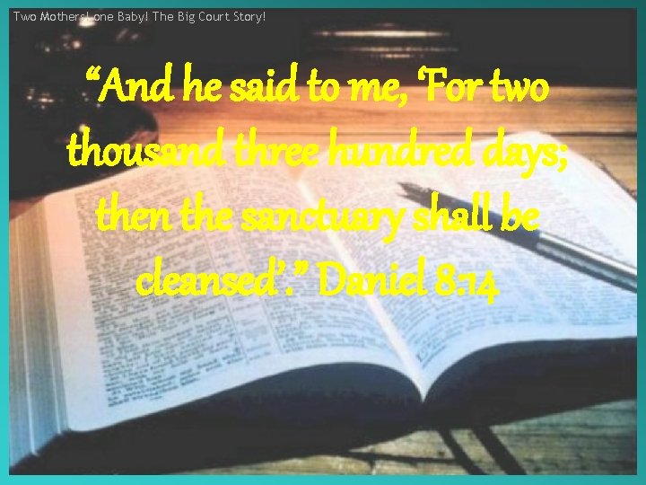 Two Mothers! one Baby! The Big Court Story! “And he said to me, ‘For