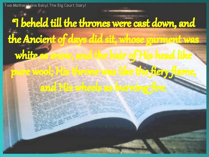 Two Mothers! one Baby! The Big Court Story! “I beheld till the thrones were