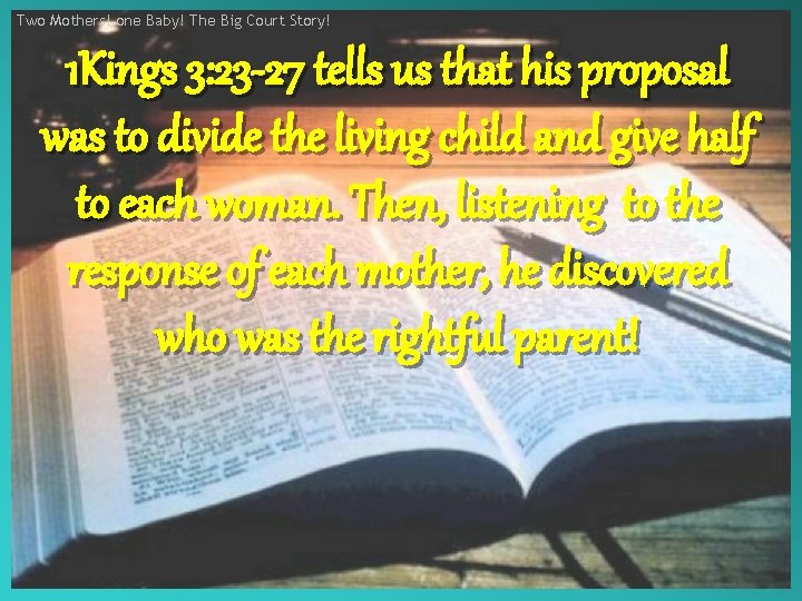 Two Mothers! one Baby! The Big Court Story! 1 Kings 3: 23 -27 tells