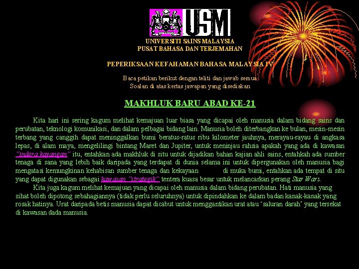 UNIVERSITI SAINS MALAYSIA PUSAT BAHASA DAN TERJEMAHAN PEPERIKSAAN KEFAHAMAN BAHASA MALAYSIA IV Baca petikan