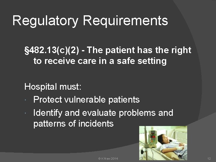 Regulatory Requirements § 482. 13(c)(2) - The patient has the right to receive care