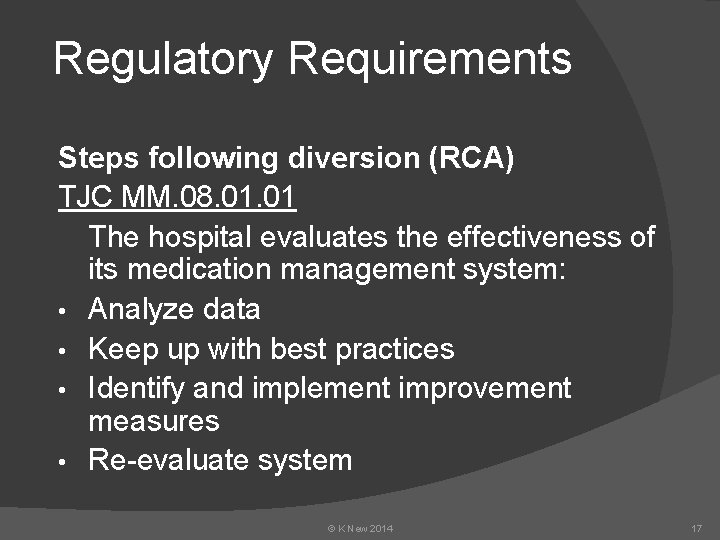 Regulatory Requirements Steps following diversion (RCA) TJC MM. 08. 01 The hospital evaluates the