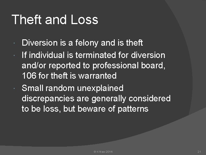 Theft and Loss Diversion is a felony and is theft If individual is terminated