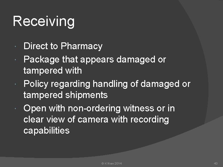 Receiving Direct to Pharmacy Package that appears damaged or tampered with Policy regarding handling