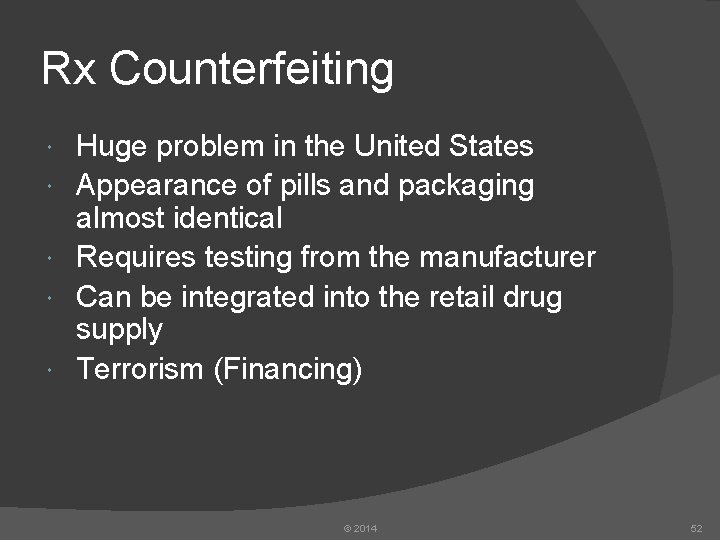 Rx Counterfeiting Huge problem in the United States Appearance of pills and packaging almost