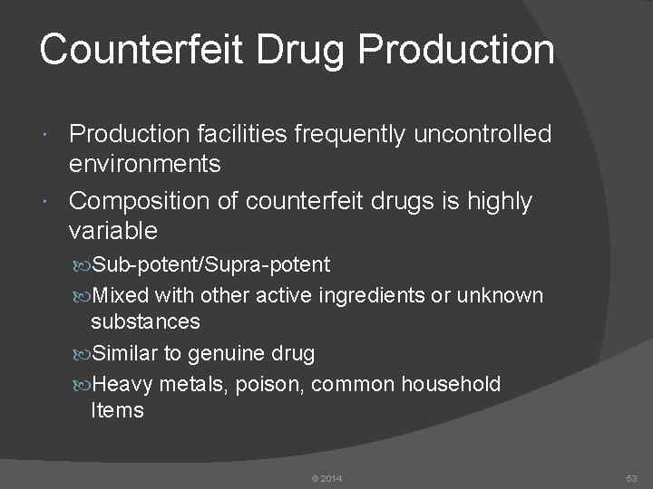 Counterfeit Drug Production facilities frequently uncontrolled environments Composition of counterfeit drugs is highly variable