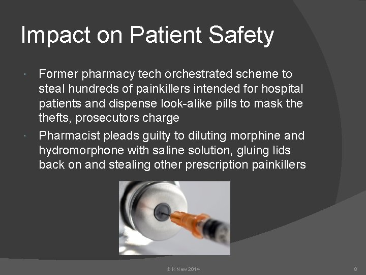 Impact on Patient Safety Former pharmacy tech orchestrated scheme to steal hundreds of painkillers