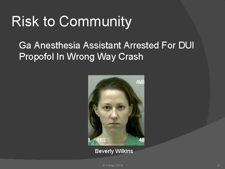 Risk to Community Ga Anesthesia Assistant Arrested For DUI Propofol In Wrong Way Crash