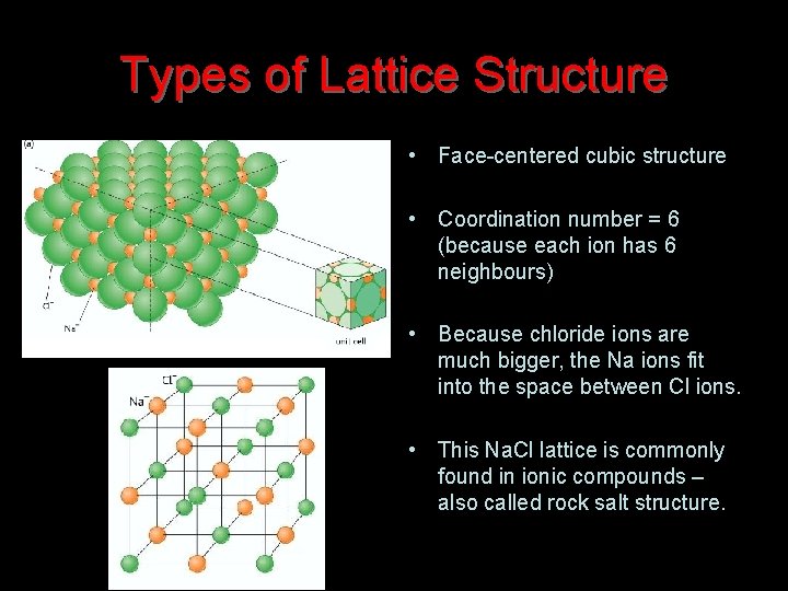 Types of Lattice Structure • Face-centered cubic structure • Coordination number = 6 (because