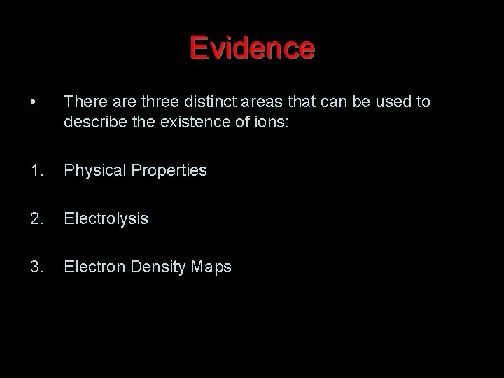 Evidence • There are three distinct areas that can be used to describe the