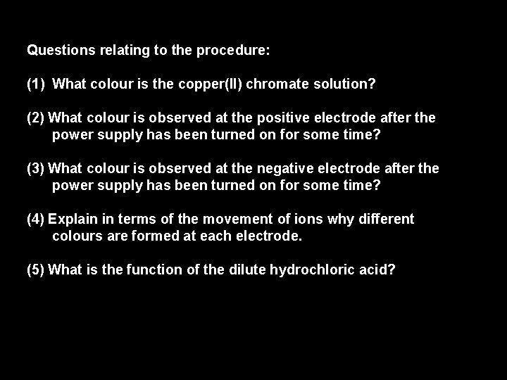 Questions relating to the procedure: (1) What colour is the copper(II) chromate solution? (2)