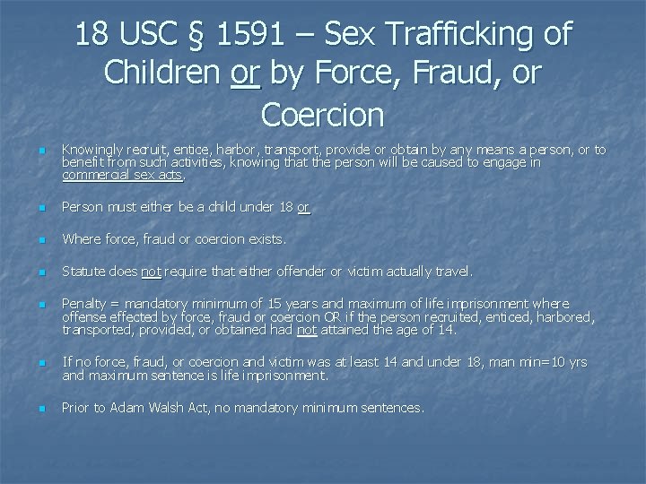 18 USC § 1591 – Sex Trafficking of Children or by Force, Fraud, or