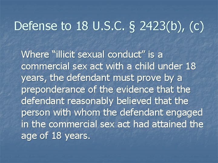 Defense to 18 U. S. C. § 2423(b), (c) Where “illicit sexual conduct” is