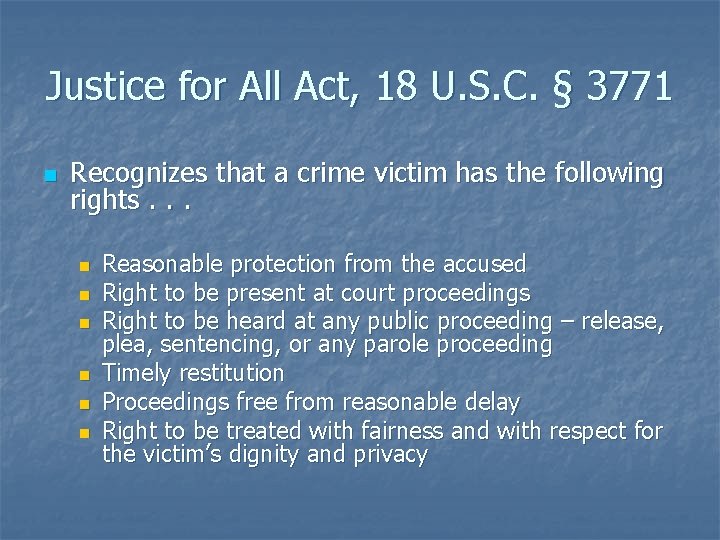 Justice for All Act, 18 U. S. C. § 3771 n Recognizes that a