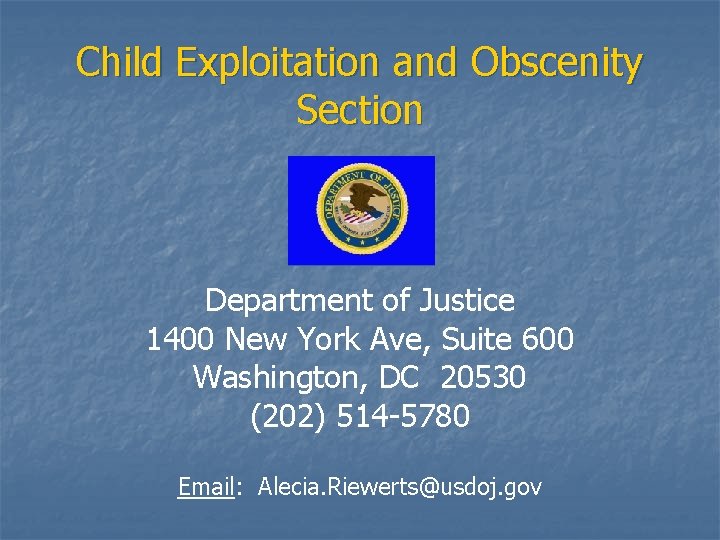 Child Exploitation and Obscenity Section Department of Justice 1400 New York Ave, Suite 600