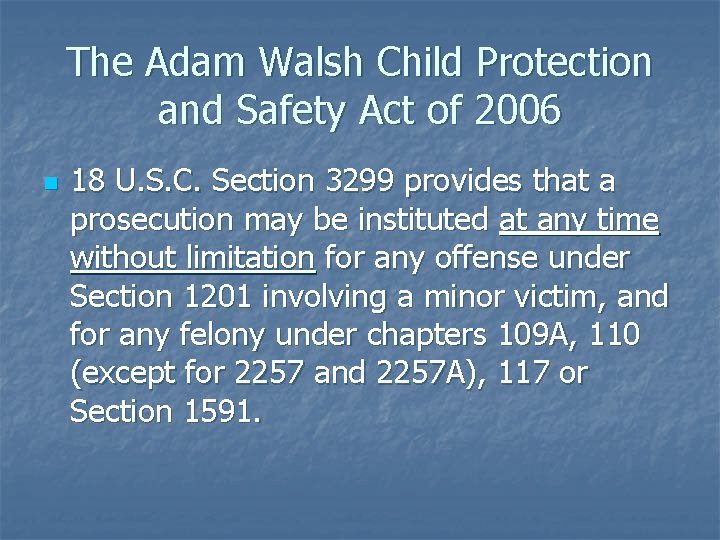 The Adam Walsh Child Protection and Safety Act of 2006 n 18 U. S.