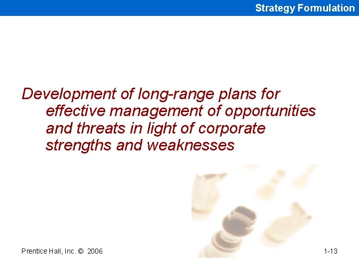 Strategy Formulation Development of long-range plans for effective management of opportunities and threats in Strategy Formulation Development of long-range plans for effective management of opportunities and threats in