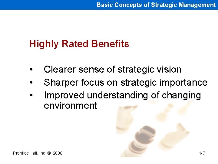 Basic Concepts of Strategic Management Highly Rated Benefits • • • Clearer sense of