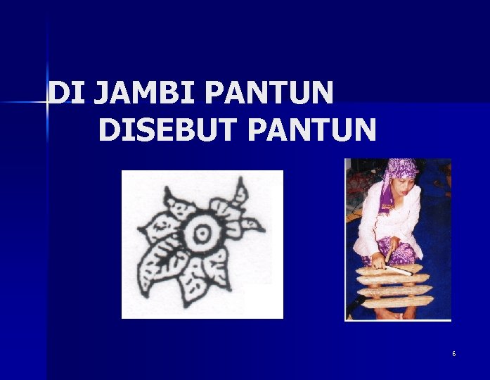 DI JAMBI PANTUN DISEBUT PANTUN 6 