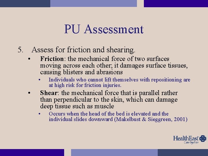 PU Assessment 5. Assess for friction and shearing. • Friction: the mechanical force of