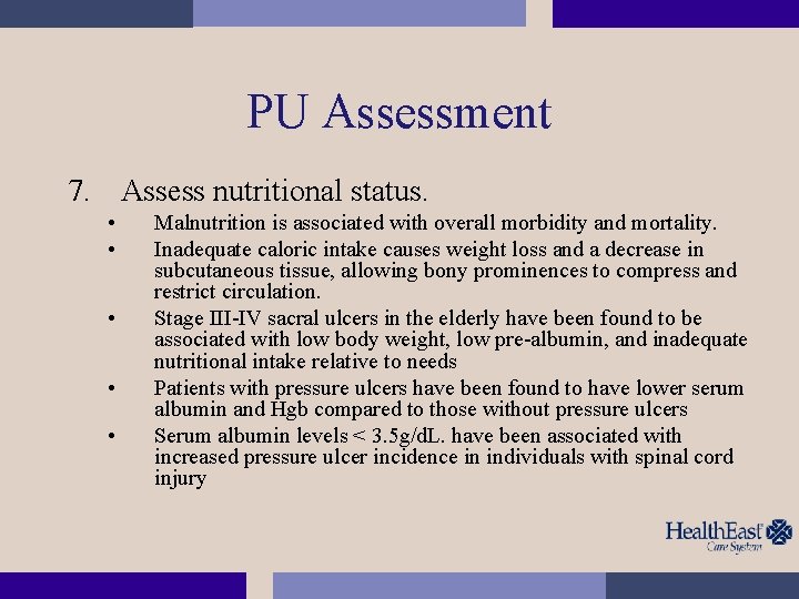 PU Assessment 7. Assess nutritional status. • • • Malnutrition is associated with overall