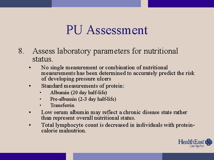 PU Assessment 8. Assess laboratory parameters for nutritional status. • • No single measurement