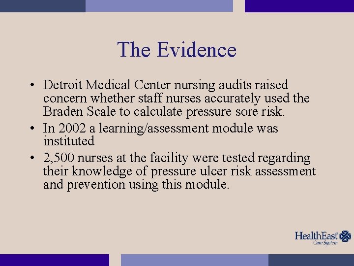 The Evidence • Detroit Medical Center nursing audits raised concern whether staff nurses accurately