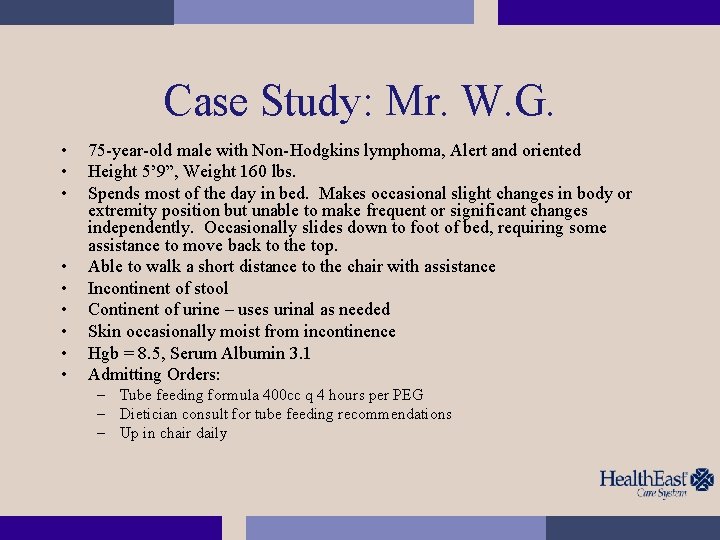 Case Study: Mr. W. G. • • • 75 -year-old male with Non-Hodgkins lymphoma,