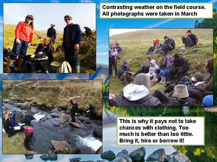 Contrasting weather on the field course. All photographs were taken in March This is