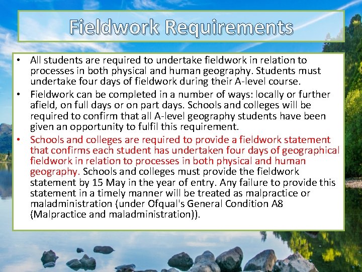 Fieldwork Requirements • All students are required to undertake fieldwork in relation to processes
