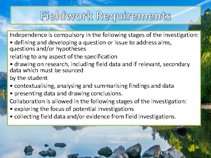 Fieldwork Requirements Independence is compulsory in the following stages of the investigation: • defining