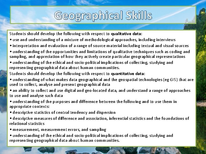 Geographical Skills Students should develop the following with respect to qualitative data: • use